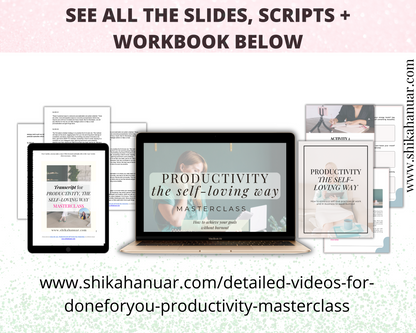 Done-for-you 'Productivity the Self-loving Way' Masterclass, Script and Workbook